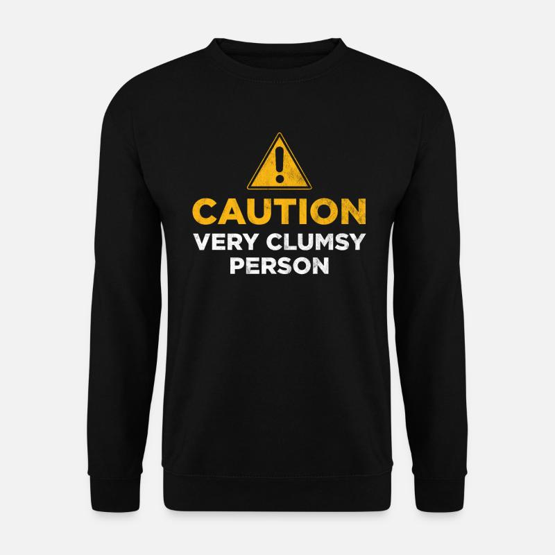 Caution Very Clumsy Person - Unisex Sweatshirt - black