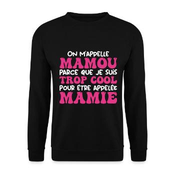On m'appelle Mamou parce que je suis cool, Mamie - Sweat-shirt Unisexe - noir - Devant - Alina (178cm) & Michal (187cm)