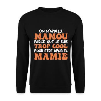 On m'appelle Mamou parce que je suis cool, Mamie - Sweat-shirt Unisexe - noir - Devant - Alina (178cm) & Michal (187cm)