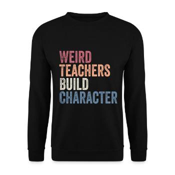 Seltsame Lehrer bilden Charakter - Lustige Sprüche - Unisex Pullover - Schwarz - Vorne - Alina (178cm) & Michal (187cm)