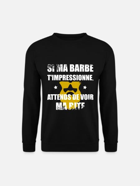 Ma barbe t'impressionne - Sweat-shirt Unisexe - noir