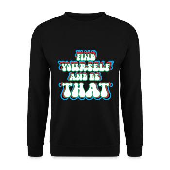 Find Yourself And Be That - Unisex Sweatshirt - black - Front - Alina (178cm) & Michal (187cm)