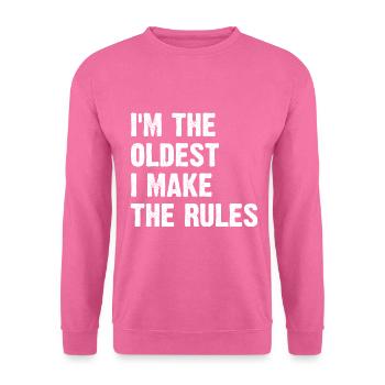 I'm The Oldest I Make The Rules - Unisex Sweatshirt - pink - Front