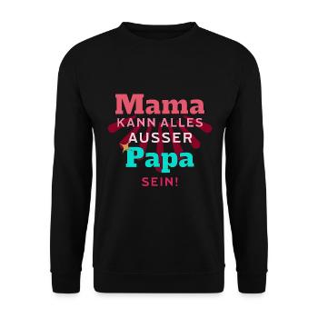 Mama kann alles ausser Papa sein Mutter Vater - Unisex Pullover - Schwarz - Vorne - Alina (178cm) & Michal (187cm)