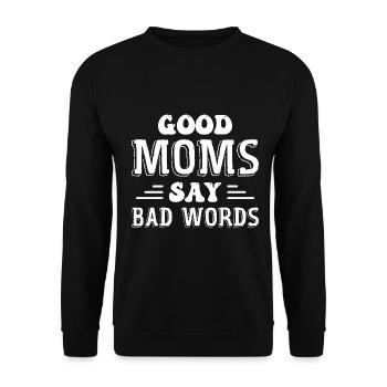Good Moms Say Bad Words - Sweat-shirt Unisexe - noir - Devant - Alina (178cm) & Michal (187cm)