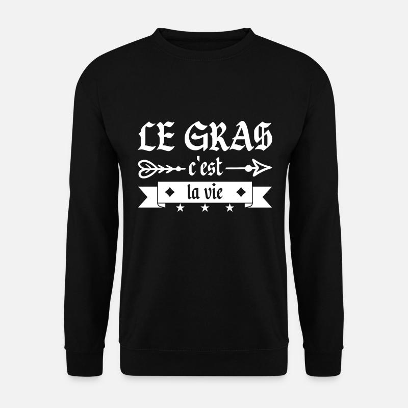 Le Gras C'est La Vie - Sweat-shirt Unisexe - noir