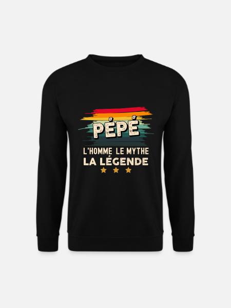 Pépé le mythe la legende Cadeau Mon papy - Sweat-shirt Unisexe - noir