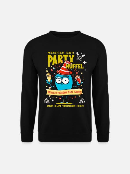 Lustiges Partymuffel Party Shirt - Unisex Pullover - Schwarz