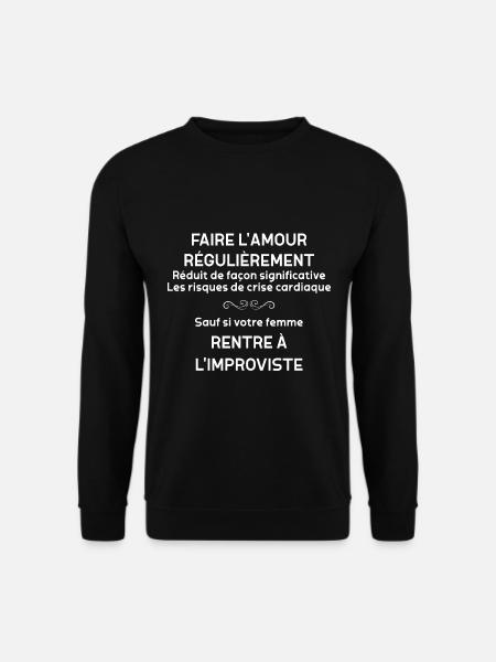 Humour faire l'amour Idée Cadeau Epoux - Sweat-shirt Unisexe - noir