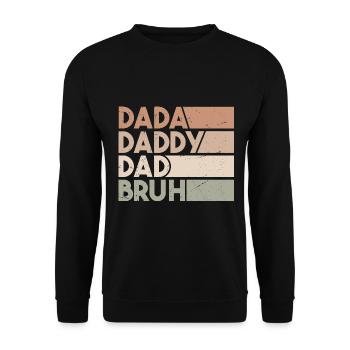 Dada Papa Papa Bruh - Unisex Pullover - Schwarz - Vorne - Alina (178cm) & Michal (187cm)