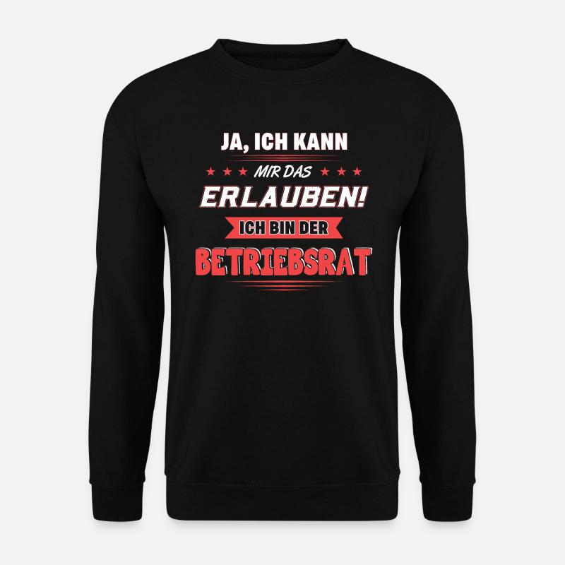 Lustiger Betriebsrat Spruch - Unisex Pullover - Schwarz