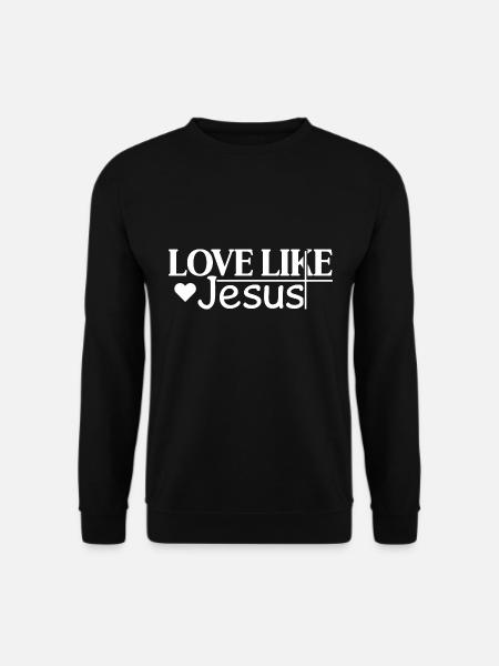 Aimer comme Jésus - Sweat-shirt Unisexe - noir