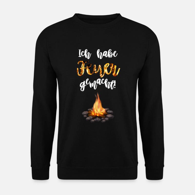 Ich habe Feuer gemacht! - Unisex Pullover - Schwarz