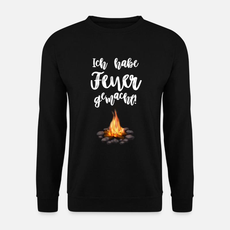 Ich habe Feuer gemacht! - Unisex Pullover - Schwarz