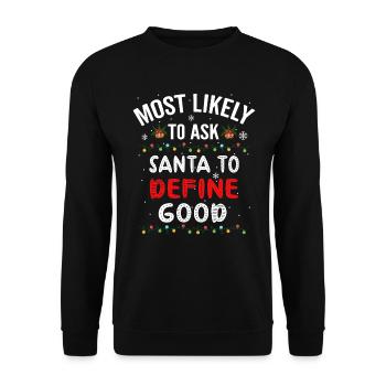 Am ehesten bitten Sie den Weihnachtsmann, gutes Weihnachten zu definieren - Unisex Pullover - Schwarz - Vorne - Alina (178cm) & Michal (187cm)