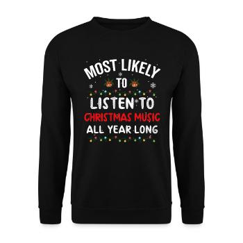 Am ehesten, um Das ganze Jahr über Weihnachtsmusik zu hören - Unisex Pullover - Schwarz - Vorne - Alina (178cm) & Michal (187cm)
