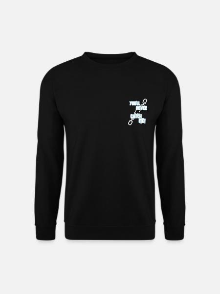you'll never catch me - Unisex Pullover - Schwarz