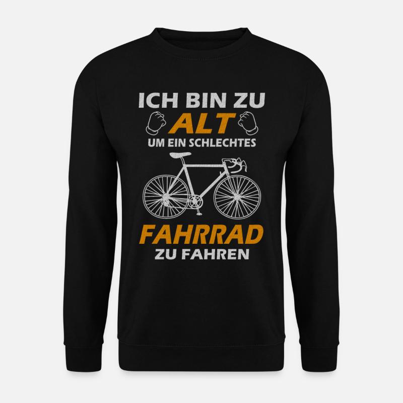 Schlechtes Fahrrad zu alt Spruch witzig - Unisex Pullover - Schwarz