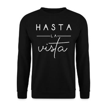 hasta la vista Spruch Spanisch - Unisex Pullover - Schwarz - Vorne - Alina (178cm) & Michal (187cm)