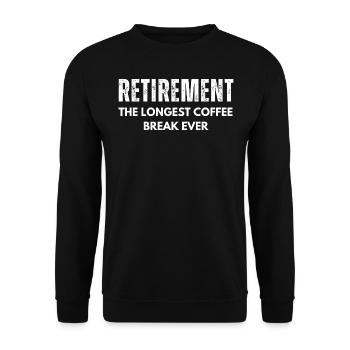 Retirement Longest Coffee Break Funny Retirement - Unisex Sweatshirt - black - Front - Alina (178cm) & Michal (187cm)