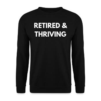 Retired and Thriving | Retirement Quotes - Unisex Sweatshirt - black - Front - Alina (178cm) & Michal (187cm)