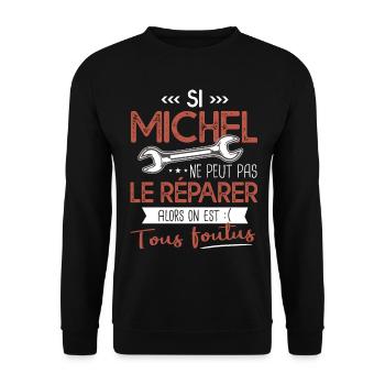 Si Michel ne peut pas le réparer on est foutus - Sweat-shirt Unisexe - noir - Devant - Alina (178cm) & Michal (187cm)