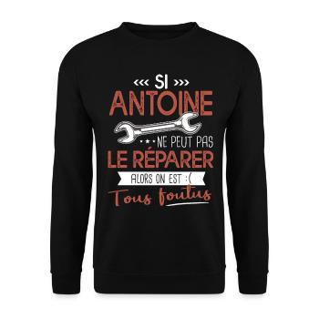 Si Antoine ne peut pas le réparer on est foutus - Sweat-shirt Unisexe - noir - Devant - Alina (178cm) & Michal (187cm)