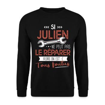 Si Julien ne peut pas le réparer on est foutus - Sweat-shirt Unisexe - noir - Devant - Alina (178cm) & Michal (187cm)