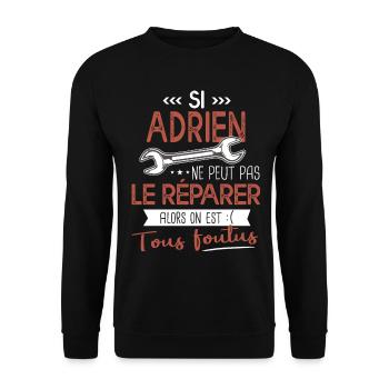 Si Adrien ne peut pas le réparer on est foutus - Sweat-shirt Unisexe - noir - Devant - Alina (178cm) & Michal (187cm)