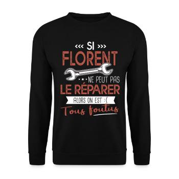Si Florent ne peut pas le réparer on est foutus - Sweat-shirt Unisexe - noir - Devant - Alina (178cm) & Michal (187cm)