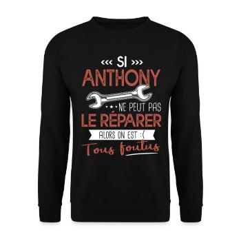 Si Anthony ne peut pas le réparer on est foutus - Sweat-shirt Unisexe - noir - Devant - Alina (178cm) & Michal (187cm)