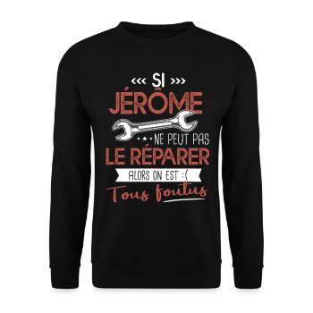 Si Jérôme ne peut pas le réparer on est foutus - Sweat-shirt Unisexe - noir - Devant - Alina (178cm) & Michal (187cm)