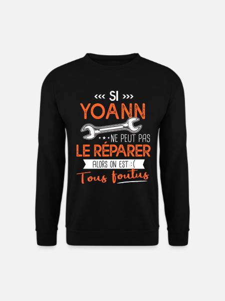 Si Yoann ne peut pas le réparer on est foutus - Sweat-shirt Unisexe - noir