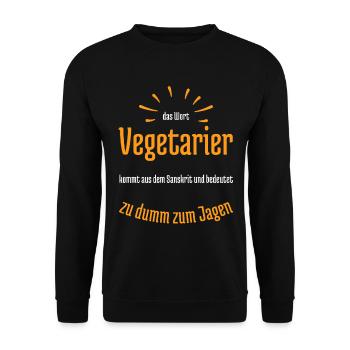 Vegetarier bedeutet zu dumm zum Jagen - Unisex Pullover - Schwarz - Vorne - Alina (178cm) & Michal (187cm)