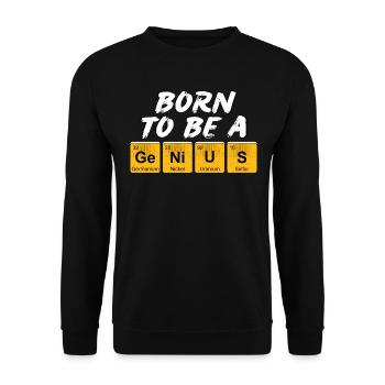 Inscription with the names of the elements "Born To Be A Genius" - Unisex Sweatshirt - black - Front - Alina (178cm) & Michal (187cm)