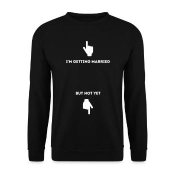I'm getting married - Unisex Sweatshirt - black - Front - Alina (178cm) & Michal (187cm)