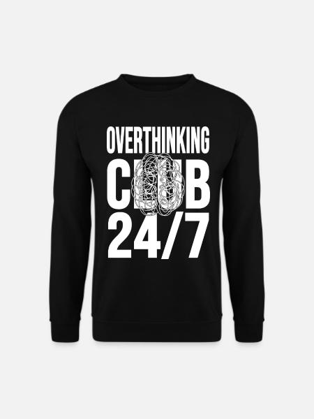 Overthinking Club 24/7 Mental Chaos - Unisex Sweatshirt - black