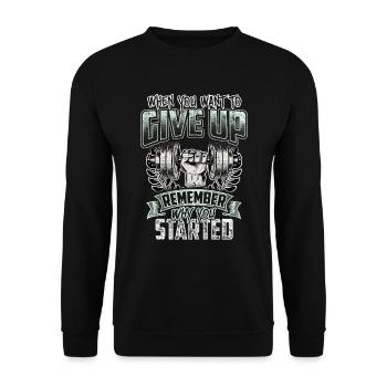 When You Want To Give Up Remember Why You Started - Unisex Sweatshirt - black - Front - Alina (178cm) & Michal (187cm)