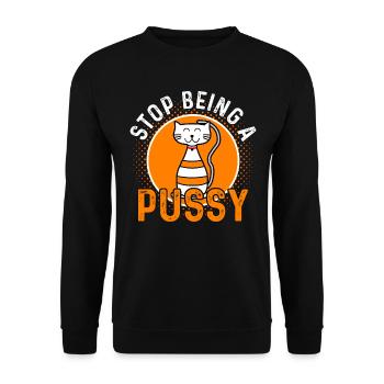 Stop Being a Pussy Cat Cats Gift - Unisex Sweatshirt - black - Front - Alina (178cm) & Michal (187cm)