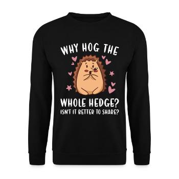 Hedgie Why Hog The Whole Hedge? Hedgehog - Unisex Sweatshirt - black - Front - Alina (178cm) & Michal (187cm)