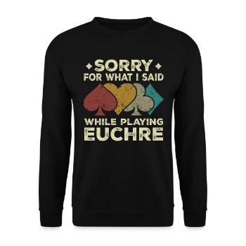 Sorry For What I Said While Playing Euchre - Sweat-shirt Unisexe - noir - Devant - Alina (178cm) & Michal (187cm)