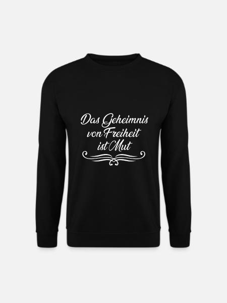 Das Geheimnis von Freiheit ist Mut Demo Politik - Unisex Pullover - Schwarz