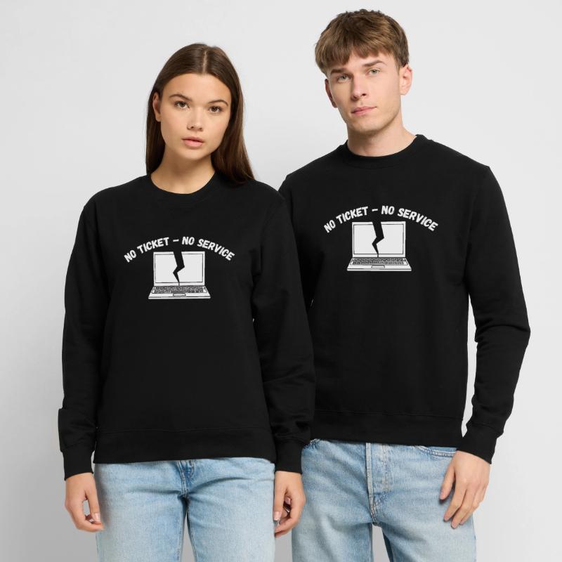Pas de ticket, pas de service, pas de support informatique Sweat-shirt Unisexe