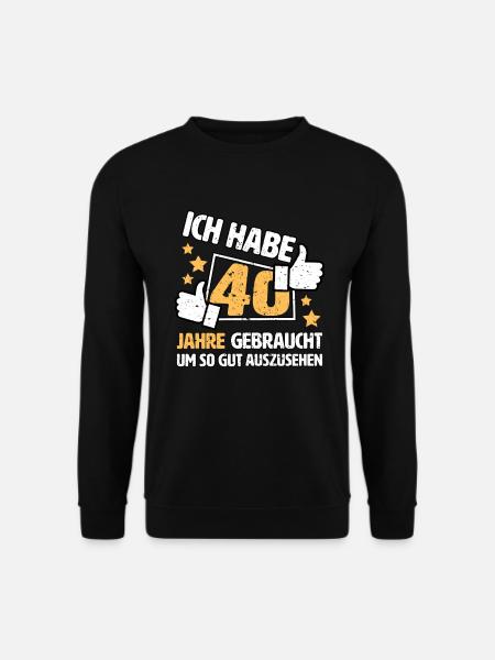 Ich habe 40 Jahre gebraucht Geschenkidee zum 40. - Unisex Pullover - Schwarz