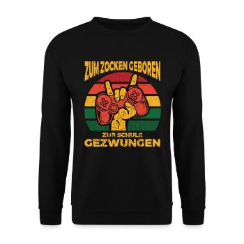Gamer Spruch Gaming Geschenk Zum Zocken Geboren - Unisex Pullover - Schwarz - Vorne - Alina (178cm) & Michal (187cm)