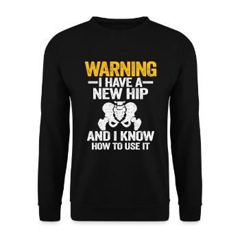 Hanche OP Chirurgie Récupération Drôle Nouvelle hanche - Sweat-shirt Unisexe - noir - Devant - Alina (178cm) & Michal (187cm)