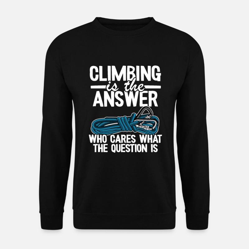 Klettern Ist Die Antwort Kletterer Bouldern Lustig - Unisex Pullover - Schwarz