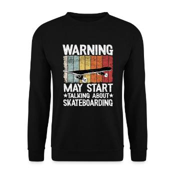 Warning May Start Taking About Skateboarding - Unisex Sweatshirt - black - Front - Alina (178cm) & Michal (187cm)