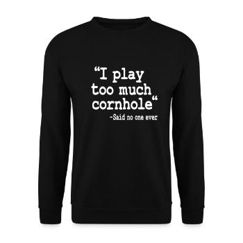 I Play Too Much Cornhole Said No One Ever Quote - Unisex Sweatshirt - black - Front - Alina (178cm) & Michal (187cm)