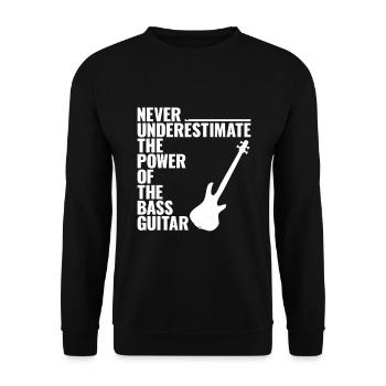 NEVER UNDERESTIMATE THE POWER OF THE bass guitar - Unisex Pullover - Schwarz - Vorne - Alina (178cm) & Michal (187cm)